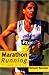Marathon Running: The Complete Training Guide