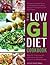 Low GI Diet Cookbook: Recipes and Expert Advice on the Glycaemic Loading Approach to Weight Loss and Good Health