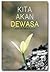 Kita Akan Dewasa by Awang Abdullah