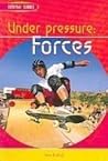 Under Pressure: Forces (Everyday Science)