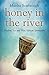 Honey in the River: Shadow,...