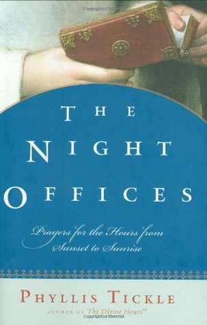 The Night Offices: Prayers for the Hours from Sunset to Sunrise (Hardcover)