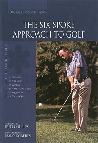 The Six-Spoke Approach to Golf (Kindle Edition)