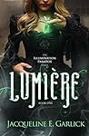 Lumière by Jacqueline E. Garlick