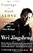 The Courage to Stand Alone by Wei Jingsheng