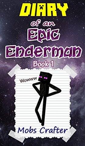 MINECRAFT: Diary Of An Epic Enderman Book 1 : Unofficial Minecraft Book (Kindle Edition)