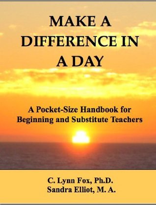 Make A Difference In A Day: A Pocket-Size Handbook for Beginning and Substitute Teachers, 3rd Edition (Paperback)