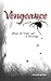 Vengeance: When All That's Left is Revenge