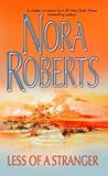 Less of a Stranger by Nora Roberts