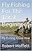 Fly Fishing For The Total Beginner by Robert Moffett