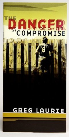 The Danger of Compromise