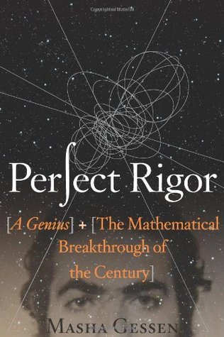 Perfect Rigor: A Genius and the Mathematical Breakthrough of the Century (Hardcover)