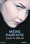Mère parfaite by Casey B. Dolan