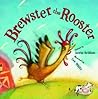 Brewster the Rooster