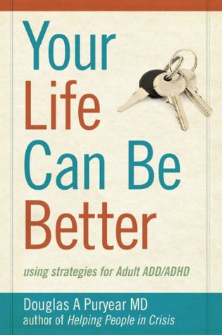 Your Life Can Be Better: using strategies for Adult ADD/ADHD