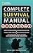 National Geographic Complete Survival Manual by Michael Sweeney
