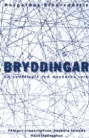 Bryddingar: Um samfélagið sem mannanna verk