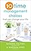 Ten Time Management Choices That Can Change Your Life