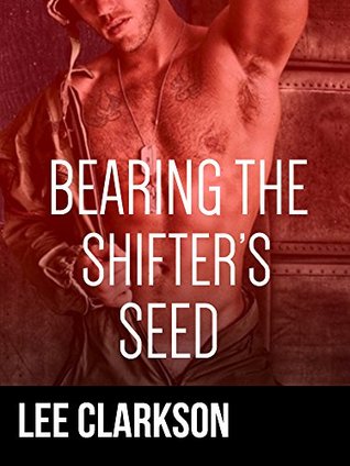 Bearing The Shifter Seed (Kindle Edition)