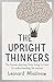 The Upright Thinkers: The Human Journey from Living in Trees to Understanding the Cosmos