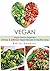 Vegan: Vegan Diet for Beginners - Over 95 Easy & Delicious Vegan Recipes for Healthy Living (Vegan, Vegan Diet, Vegetarian, Vegan Recipes, Weight Loss, Vegan Cookbook)