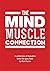 The Mind Muscle Connection
