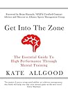 Get Into The Zone: The Essential Guide To High Performance Through Mental Training Book cover for Get Into The Zone: The Essential Guide To High Performance Through Mental Training