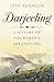 Darjeeling: A History of the World's Greatest Tea