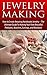 Jewelry Making: How to Crea...