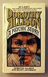Dorothy Allison: A Psychic Story