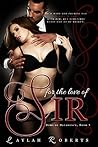 For The Love Of Sir by Laylah Roberts