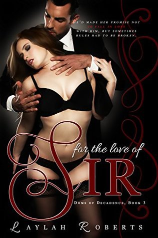 For The Love Of Sir (Doms of Decadence, #3)