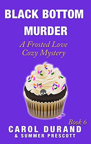 Black Bottom Murder (A Frosted Love Cozy Mystery #6)
