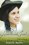 Heartbreak Trail by Susan K. Marlow Heartbreak Trail by Susan K. Marlow