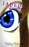 Jaded by Hailey Woerner