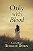 Only With Blood: a novel of...