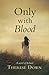 Only With Blood: a novel of Ireland