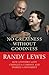 No Greatness Without Goodness: How a father's love changed a company and sparked a movement