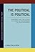 The Political is Political:...
