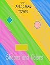 Shapes and Colors *Beginner* (Aniimal Town Learning Series)