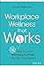 Workplace Wellness that Wor...