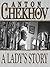 A Lady's Story by Anton Chekhov A Lady's Story by Anton Chekhov