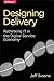 Designing Delivery: Rethinking IT in the Digital Service Economy