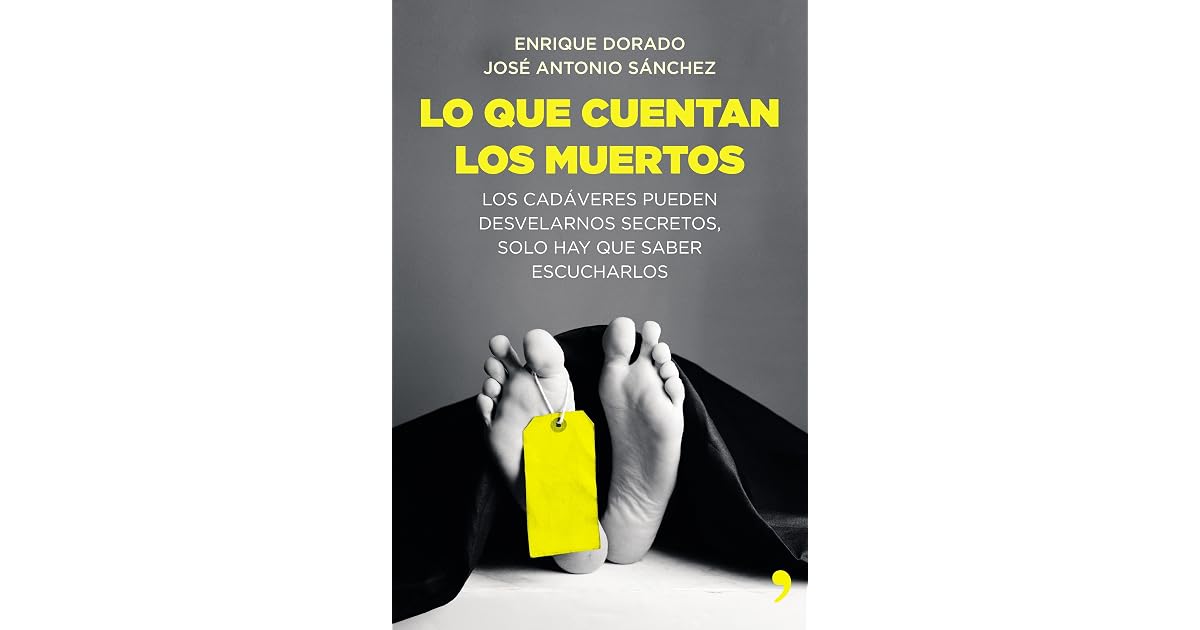 Lo que cuentan los muertos by Enrique Dorado
