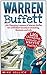 Warren Buffett: Life Changing Lessons of Warren Buffet for Unlimited Success in Investing, Business and Life (Warren Buffett, warren buffett's 3 favorite books, warren buffett biography)