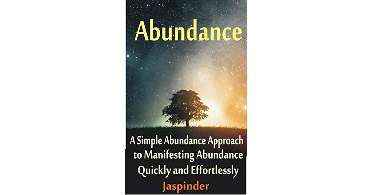 Manifesting Abundance Quickly and Effortlessly Mastering Law of
