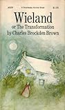 Wieland or, The Transformation by Charles Brockden Brown