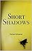 Short Shadows by Gerhard Schoeman
