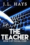 The Teacher by J.L. Hays