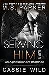 Serving HIM Vol. 4 by M.S.   Parker